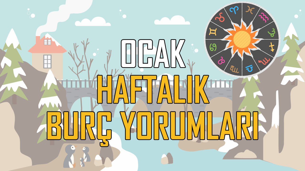 4 -10 Ocak 2021 Haftalık Burç Yorumları