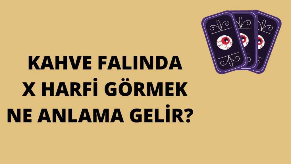 1 Kahve Falı Sözlüğü ve Yorumları